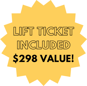 Lift Ticket Included! A $298 Value!